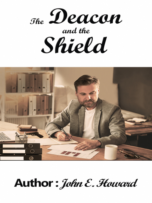 Title details for The Deacon and the Shield by John E. Howard - Available